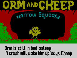 Screen from Orm and Cheep: Narrow Squeaks